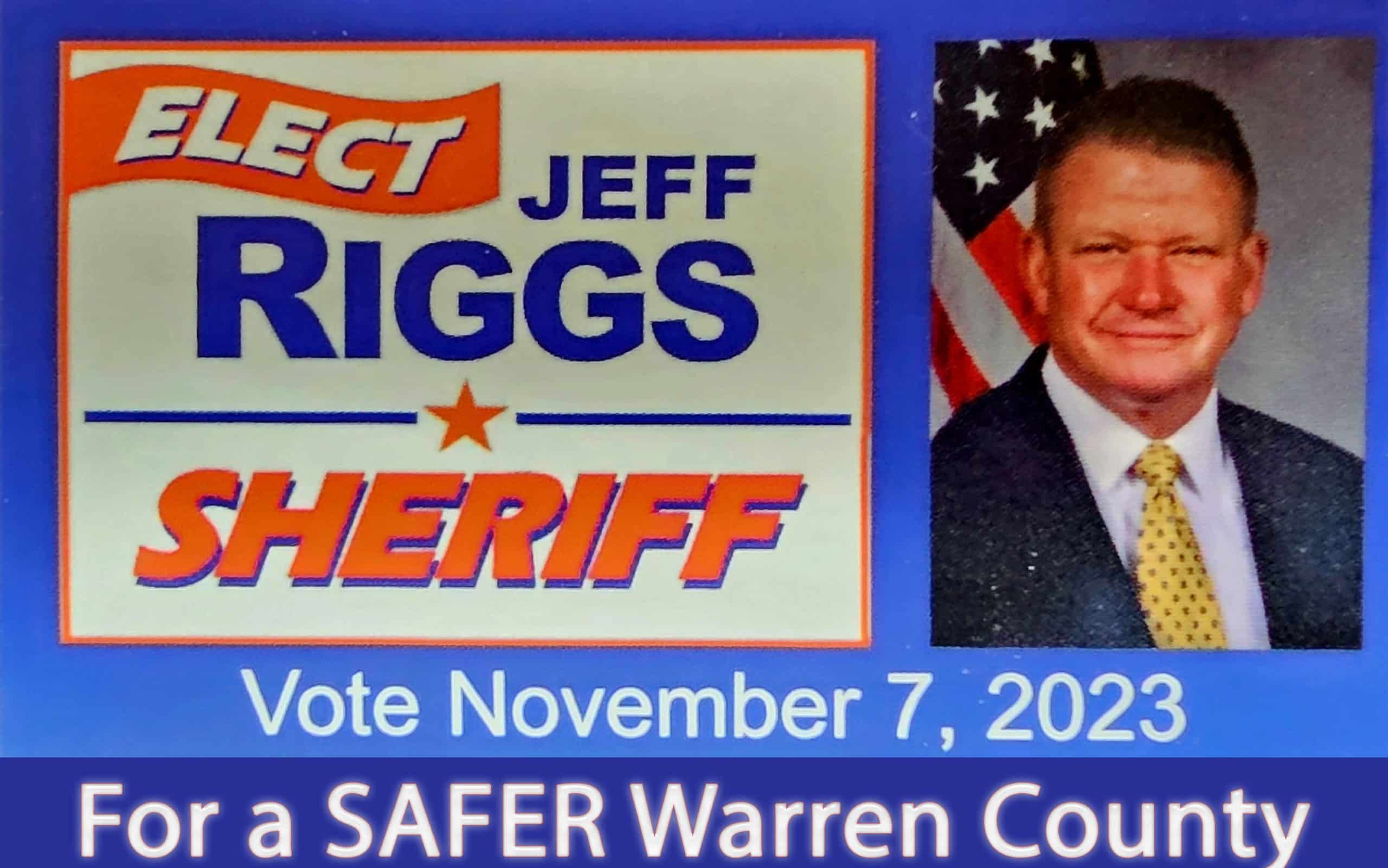 Vote Jeff Riggs for Sheriff of Warren County, for a SAFER Warren County