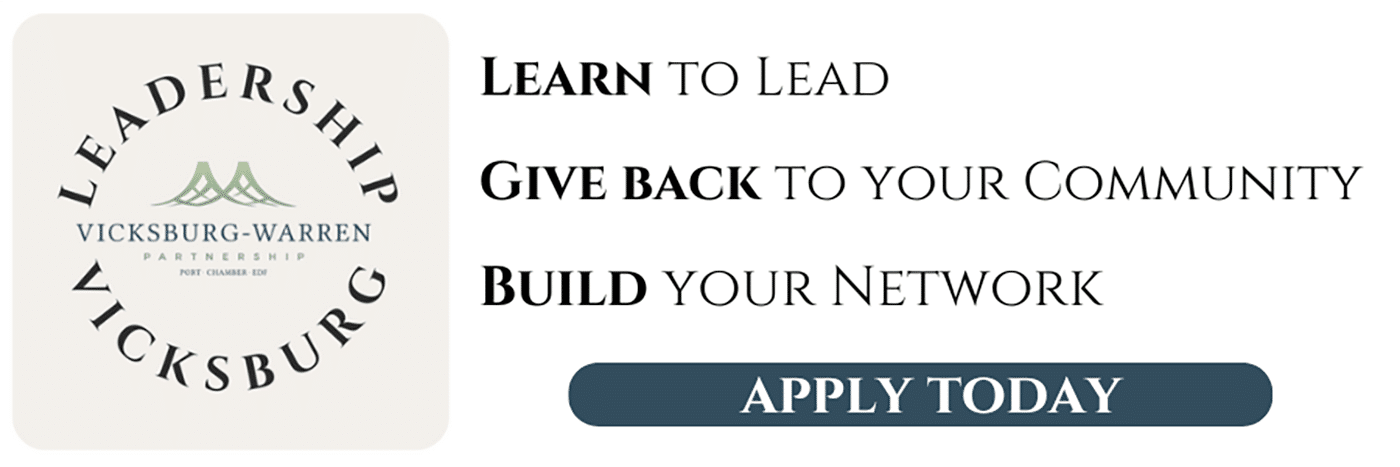 Leadership Vicksburg, Learn to Lead, Give back to your community and Build your network - Apply Today