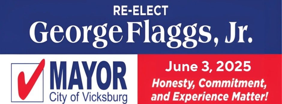 Re-Elect George Flaggs Jr Mayor of Vicksburg MS